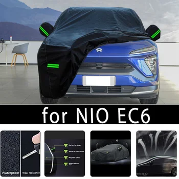 Для наружной защиты NIO EC6, полные автомобильные чехлы, снежный покров, Солнцезащитный козырек, Водонепроницаемые пылезащитные внешние автомобильные аксессуары