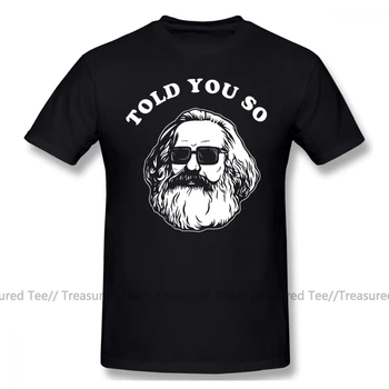 Футболка Karl Marx Футболка Karl Marx Told You So Базовая футболка с короткими рукавами, мужская футболка большого размера из 100% хлопка, потрясающая футболка