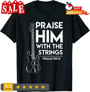 НОВАЯ лимитированная футболка Praise Him - Christian Worship - для бас-гитариста