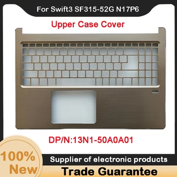 Новинка для Acer Swift3 SF315-52G N17P6 Верхняя крышка корпуса C В виде ракушки подставка для рук чехол рамка клавиатуры в виде ракушки 13N1-50A0A01